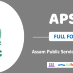 APSC Full Form APSC Eligibility Full Form