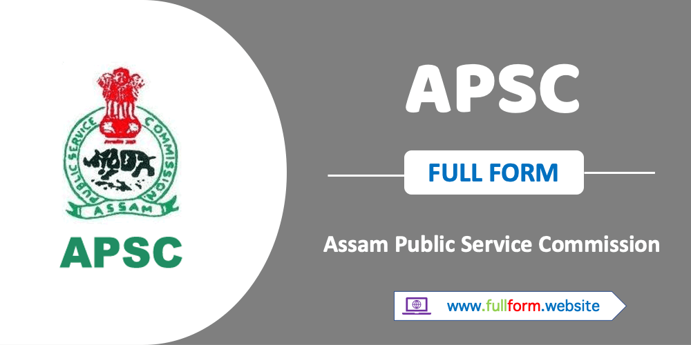 APSC Full Form APSC Eligibility Full Form