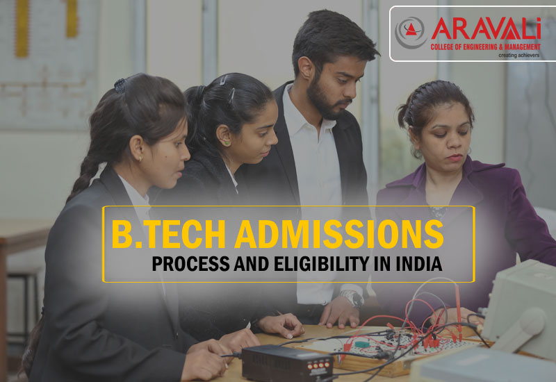 B Tech Admissions Process And Eligibility In India Aravali College