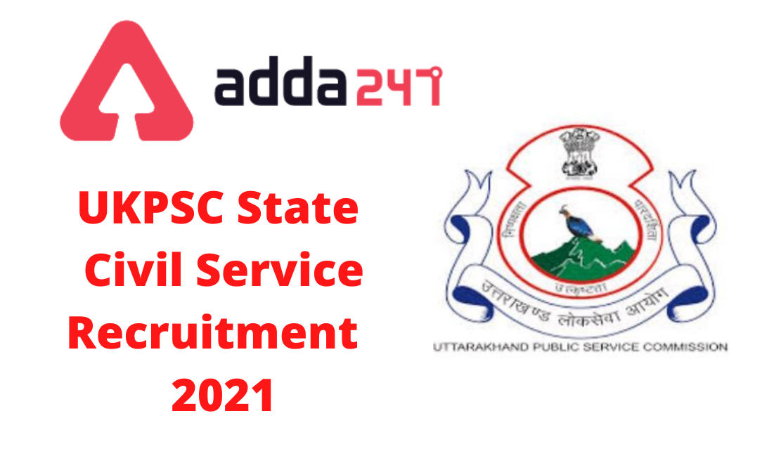 UKPSC State Civil Service Online Application Form 2021 Apply Online