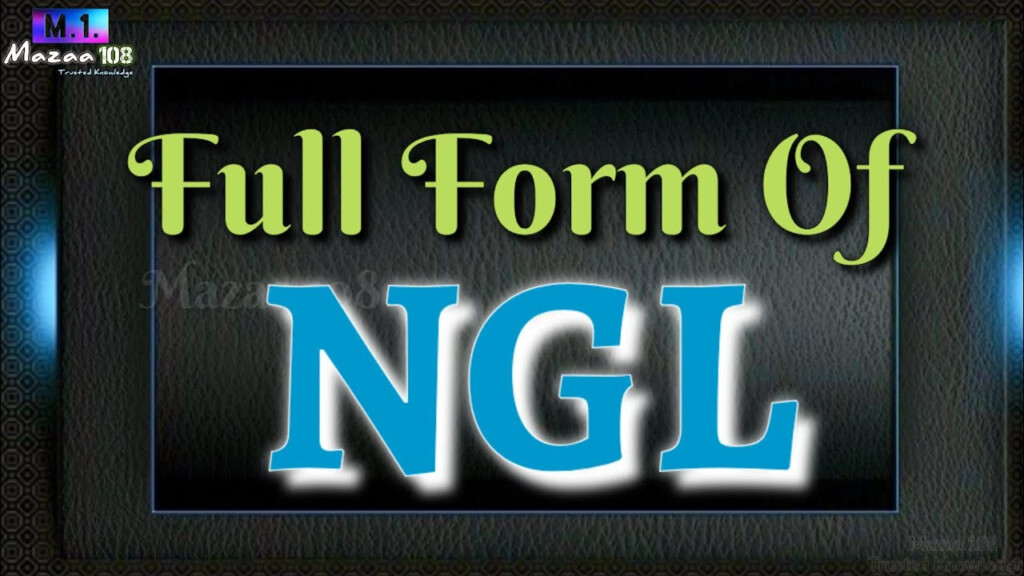Full Form Of NGL NGL Full Form NGL Means NGL Stands For NGL 