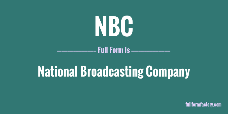 NBC Abbreviation Meaning FullForm Factory