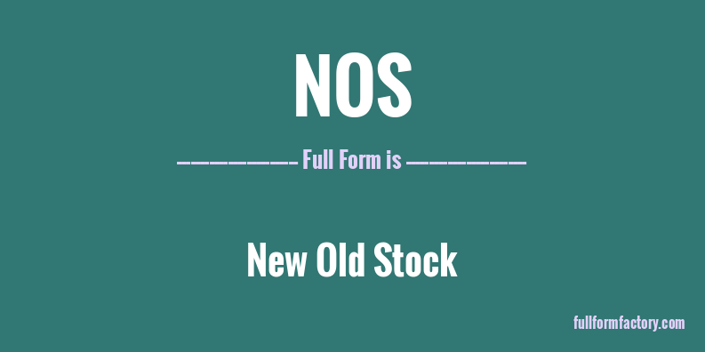 NOS Full Form Meaning Full Form Factory