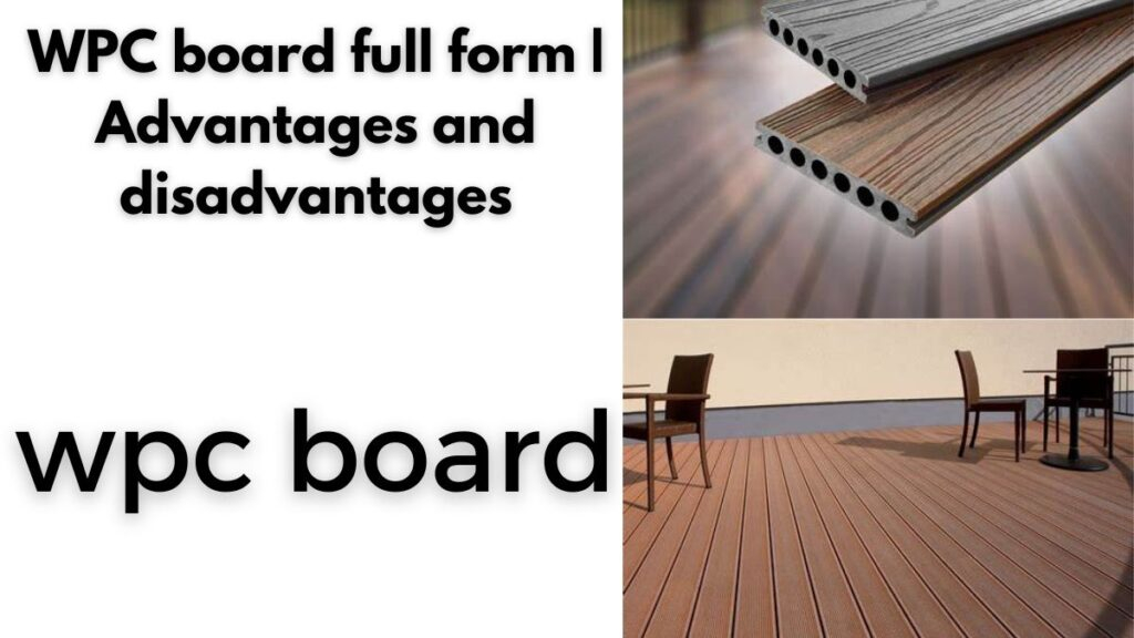 WPC Board Full Form Advantages And Disadvantages